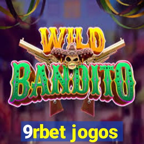 9rbet jogos